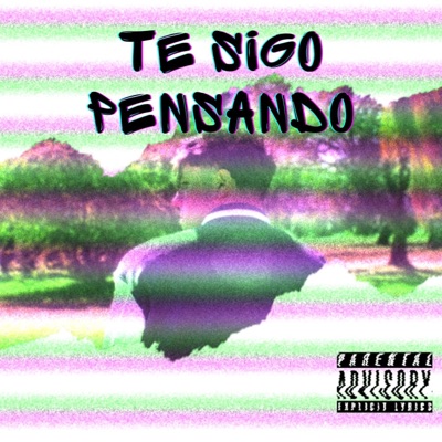 TE SIGO PENSANDO - Single