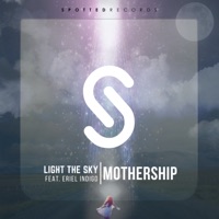 Mothership (feat. ERIEL INDIGO) - Single - Light The Sky