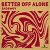 better off alone