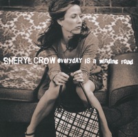 Everyday Is a Winding Road - EP - Sheryl Crow