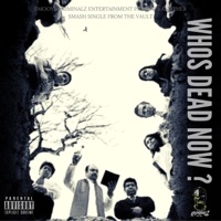 Whos dead now ? (feat. K Scott & BMagic302) - Single - G Smoove