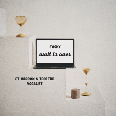 Wait Is Over (feat. Mbrown & Tobi the Vocalist) - Single