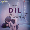 Dil Ibaadat (Refresh) - JalRaj