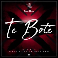 Te Boté (feat. Nando el de la mala fama) - Single - El Jam