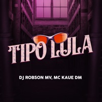 Tipo Lula - Single - DJ Robson MV & MC Kaue DM