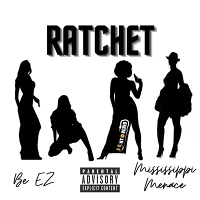 Ratchet (feat. Mississippi Menace) - Single