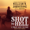 Shot to Hell(Perley Gates) - William W. Johnstone