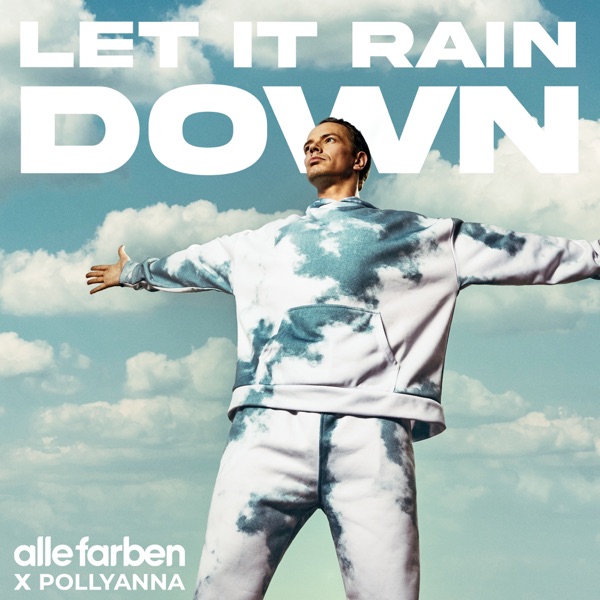 Alle Farben, Pollyanna - Let It Rain Down