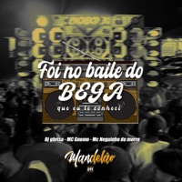 Foi no Baile do Bega Que Eu Te Conheci - Single - DJ Gbrisa, MC Gnomo & Mc Neguinho do Morro