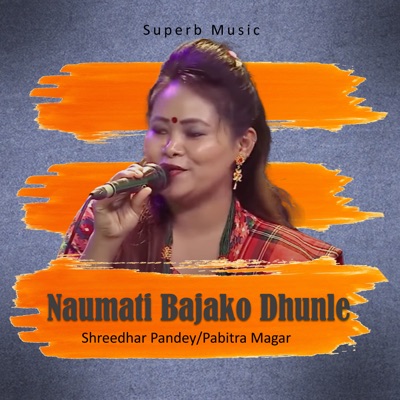Naumati Bajako Dhunle - Single