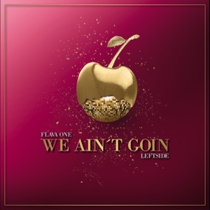 We Ain't Goin (feat. Leftside)