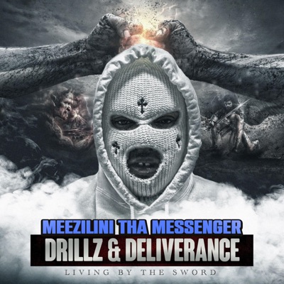 Drillz & Deliverance: Living By the Sword