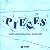 Pieces - VASSY, Bingo Players &amp; Disco Fries Cover Art