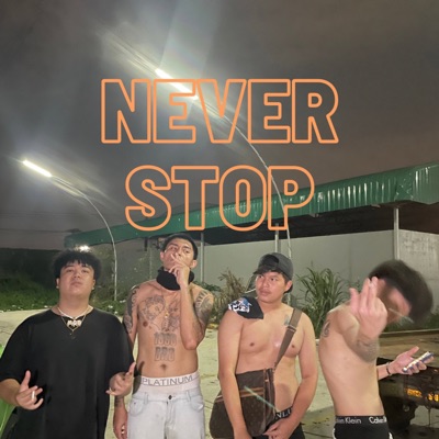 Never Stop (Extended Version) [feat. nonindia, stoneboii & Ho-n] - Single