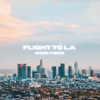 Flight To L.A - Single - Good Vibes