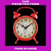 The Penetrators - Time Is Mine