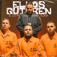 Ellos Quieren - Single - Chiqui, Ismael Tejada & El Leo Pa´