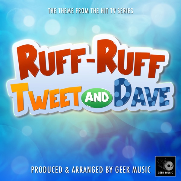 Ruff-Ruff Tweet and Dave Main Theme (From "Ruff-Ruff Tweet and Dave")