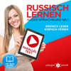 Russisch Lernen: Einfach Lesen, Einfach Hören: Paralleltext Audio-Sprachkurs Nr. 1 - Der Russisch Easy Reader - Easy Audio Sprachkurs - Polyglot Planet