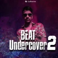 BEAT UNDERCOVER 2 (feat. MC Vuk Vuk & MC Brinquedo) - Single - DJ GUILHERME