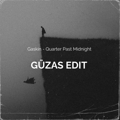 Gaskin - Quarter Past Midnight (GŪZAS EDIT) - Single