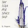 Stream & download Skyscraper Spaceship