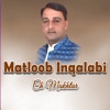 Matloob Inqalabi - Single