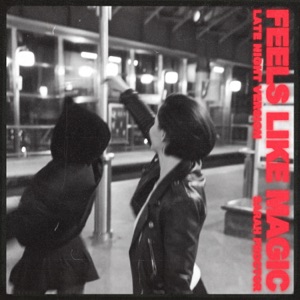 Feels Like Magic (Late Night Version) - Single