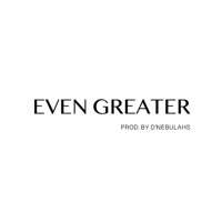 Even Greater Freestyle (Radio Edit) - Single - D'Nebulahs