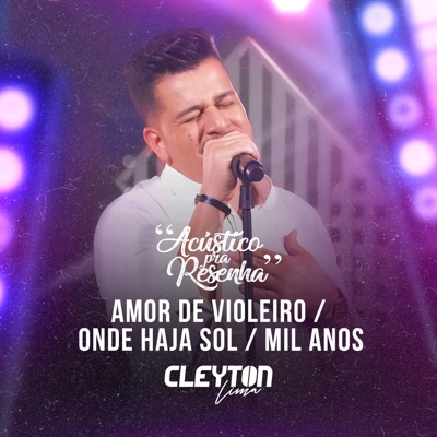 Amor de Violeiro / Onde Haja Sol / Mil Anos (Acústico pra Resenha) - Single