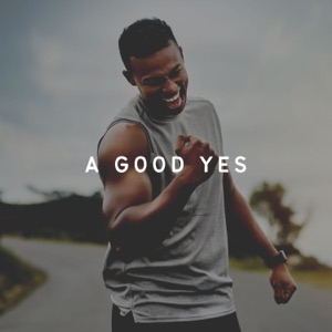 A Good Yes
