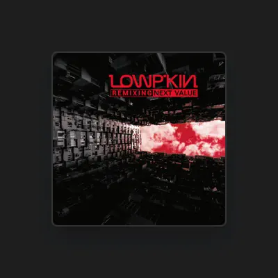 Listen to Lowpkin, watch music videos, read bio, see tour dates & more!