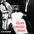 Helden unserer Jugend