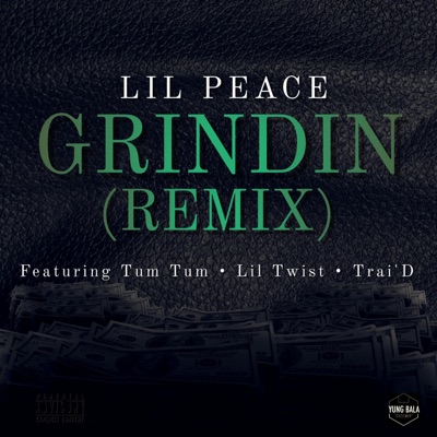 Grindin Remix (feat. Tum Tum, Lil Twist & Trai'D) - Single
