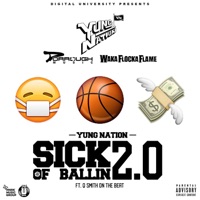 Sick of Ballin 2.0 (feat. Q Smith On The Beat) - Single - YUNG NATION, Waka Flocka Flame & Dorrough Music