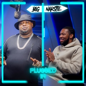 Big Narstie x Fumez the Engineer - Plugged In