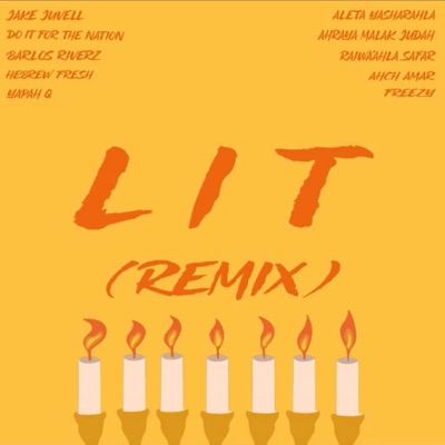 Lit (feat. Aleta Yasharahla, Hebrew Fresh, Ahraya Malak Judah, Do It For the Nation, Beats By Freezy, Raiwa’ahla Safar, Yapah Q, Ahch Amar & Barlos Riverz) [Remix] - Single