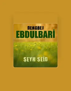 Dengbej Ebdulbari सुनें, म्यूज़िक वीडियो देखें, बायो पढ़ें, दौरे की तारीखें और बहुत कुछ देखें!