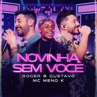 Novinha Sem Você (Ao Vivo) - Single - Roger & Gustavo & MC Meno K