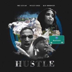 Hustle (feat. Kay Bridges & Sully Geez)