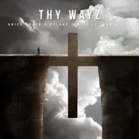 Thy Wayz — Ryland Junior, Jonnie 3:16 & Knick Knack