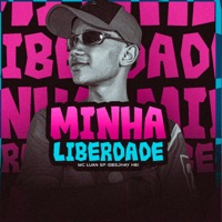 Minha Liberdade - Single - Mc Luan SP & DEEJHAY HB
