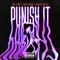 Punish It (feat. Kenzo Balla) - Jae Lynx & Zazu Babii lyrics