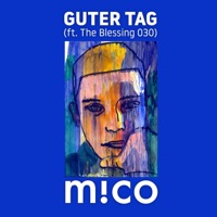Guter Tag (feat. The Blessing 030) - Single - m!co