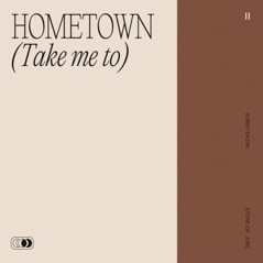 Hometown (Take me to) - Single