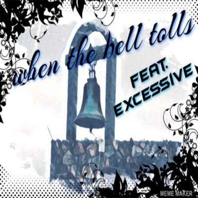 when the bell tolls (feat. Excessive) - Single