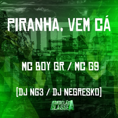 Piranha Vem Cá (feat. MC G9) - Single