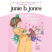 audiobook Junie B. Jones Is (Almost) a Flower Girl: Junie B. Jones #13 (Unabridged)