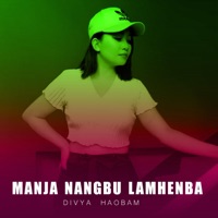Manja Nangbu Lamhenba (feat. DIVYA HAOBAM) - Single - ESHEI COLLECTION