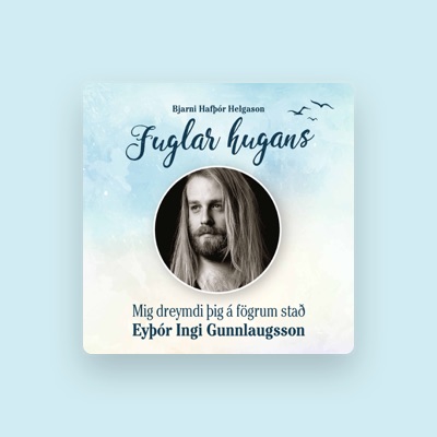 Listen to Eythor Ingi Gunnlaugsson, watch music videos, read bio, see tour dates & more!